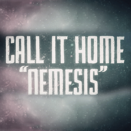 Call It Home : Nemesis